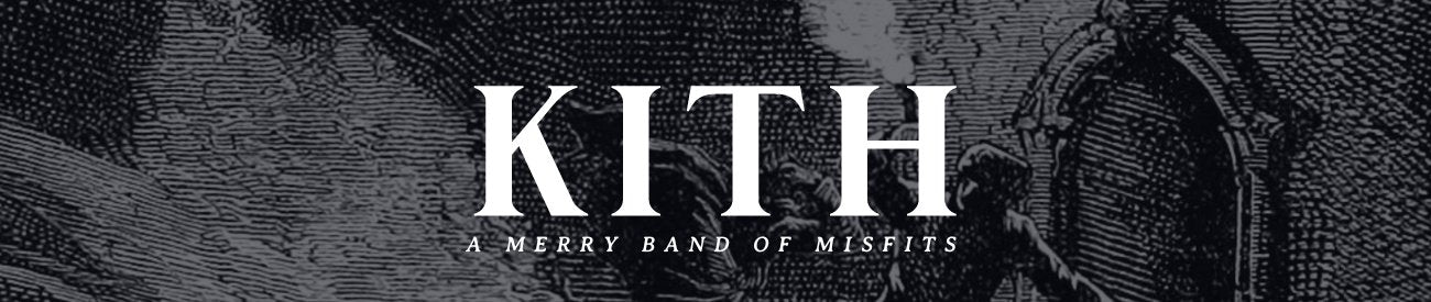 KITH: A Merry Band of Misfits - An OSR Style Game Focused on Teamwork and the Chaotic Energy a party can bring!