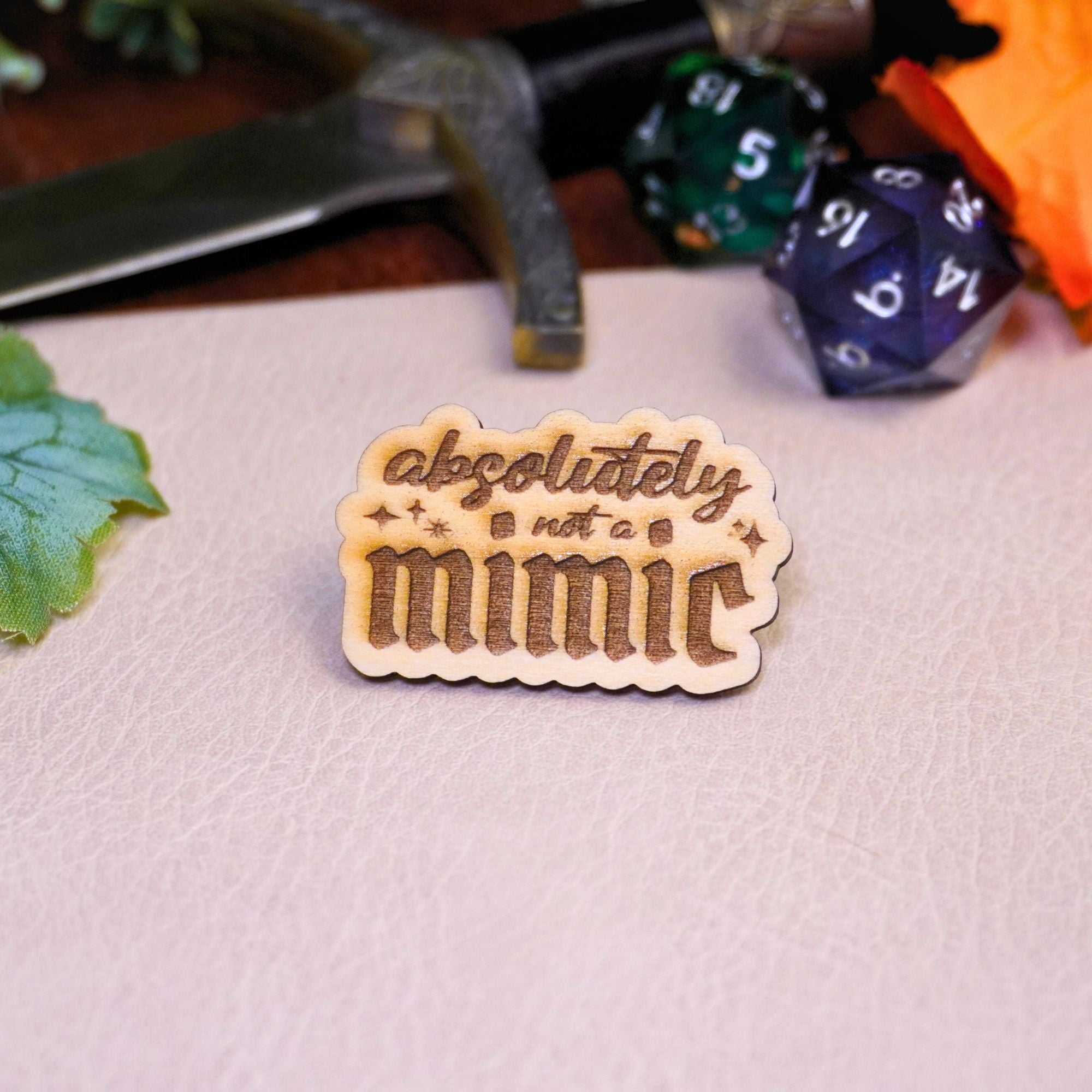 Absolutely Not a Mimic Wooden Pin