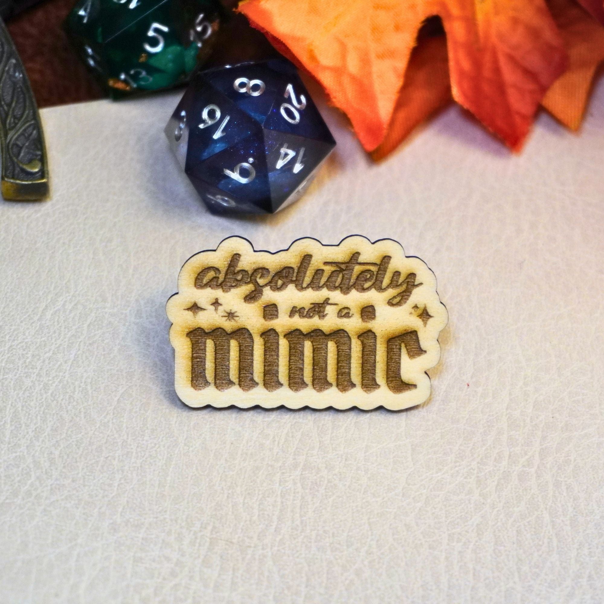 Absolutely Not a Mimic Wooden Pin